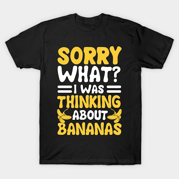 i was thinking about bananas T-Shirt by restaurantmar